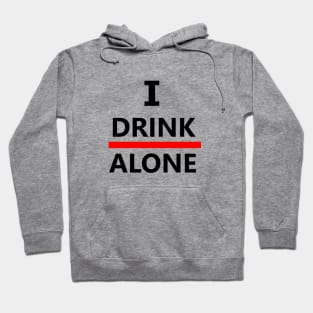 Drink Alone Hoodie